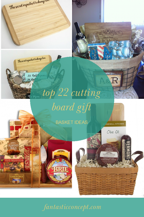 Top 22 Cutting Board Gift Basket Ideas Home, Family, Style and Art Ideas